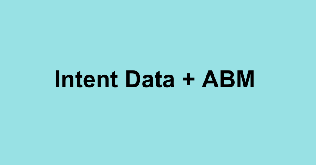 How intent data can enhance your ABM campaigns